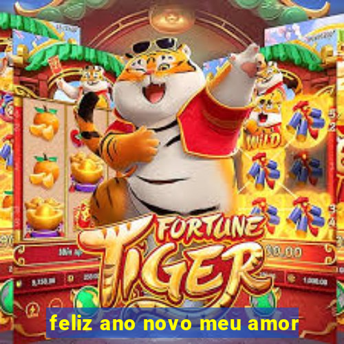 feliz ano novo meu amor